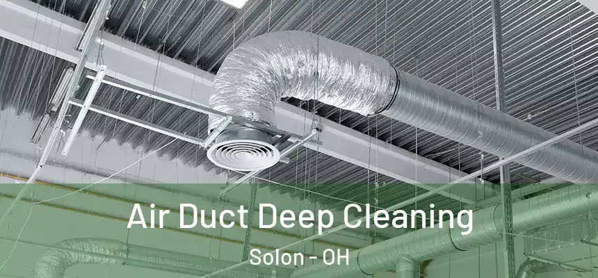Air Duct Deep Cleaning Solon - OH