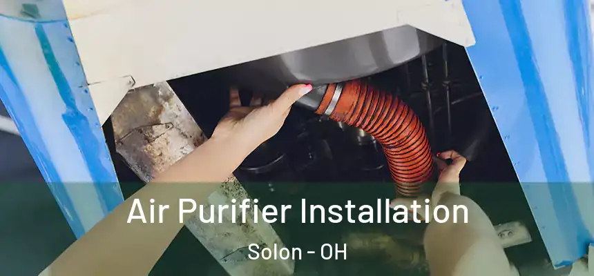  Air Purifier Installation Solon - OH