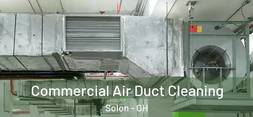  Commercial Air Duct Cleaning Solon - OH
