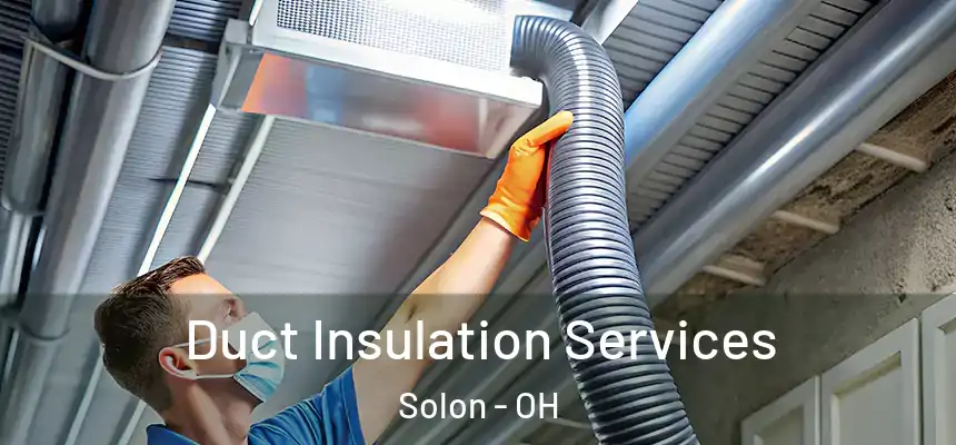  Duct Insulation Services Solon - OH