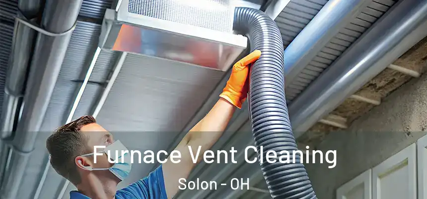 Furnace Vent Cleaning Solon - OH