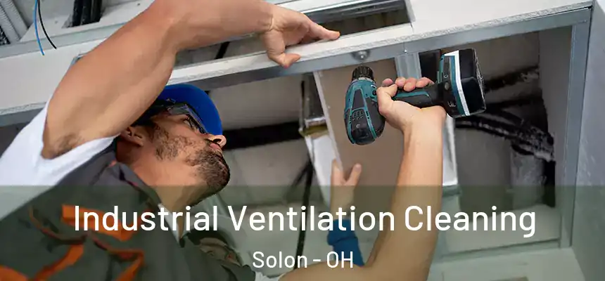 Industrial Ventilation Cleaning Solon - OH