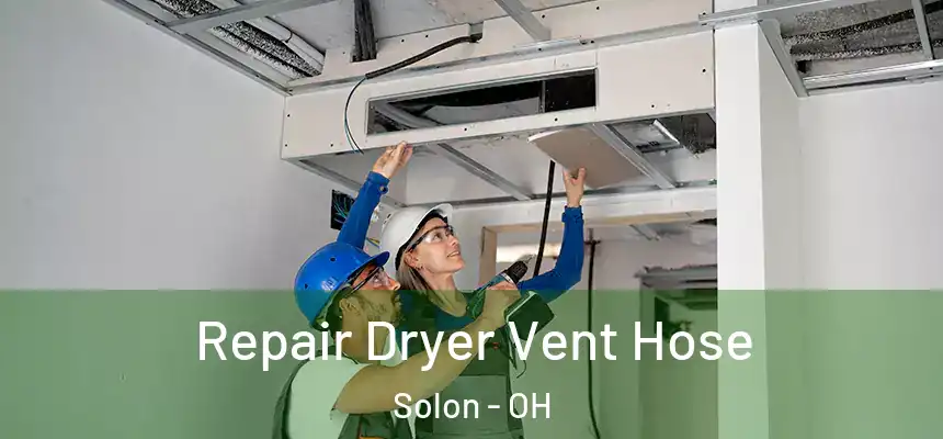  Repair Dryer Vent Hose Solon - OH